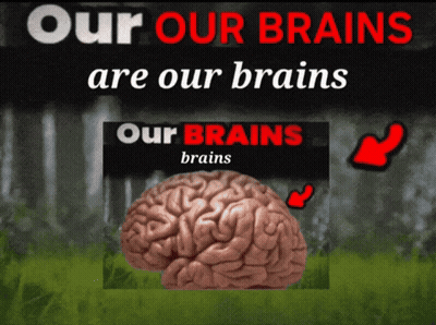 Poster Saying Our Brains Are Our Brains With Brain GIF
