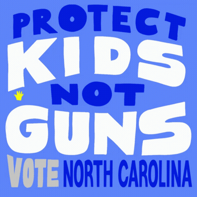Poster Saying Protect Kids Not Guns Vote North Carolina GIF