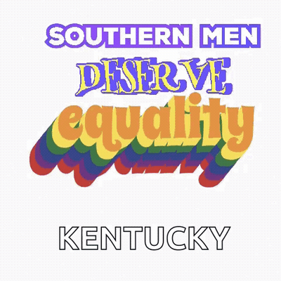 Poster Saying Southern Men Deserve Equality And Kentucky GIF