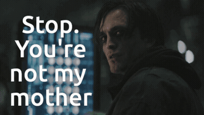 Poster Saying Stop You're Not My Mother GIF