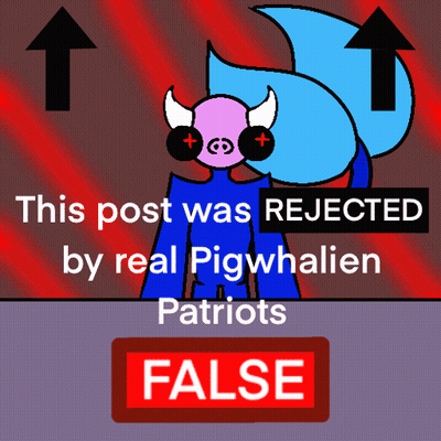 Poster Saying This Post Was Rejected By Real Pigwhalpien Patriots GIF