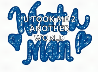 Poster Saying What Took Me 2 Another World Mom GIF