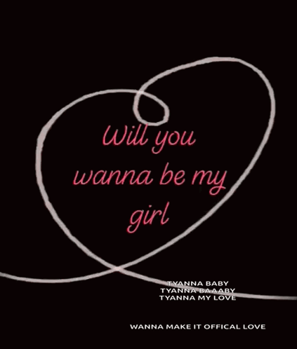 Poster Saying Will You Wanna Be My Girl GIF
