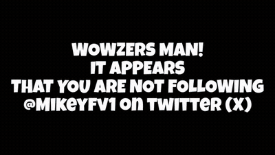 Poster Saying Wowzers Man Not Following @Mikeyfv1 On Twitter GIF