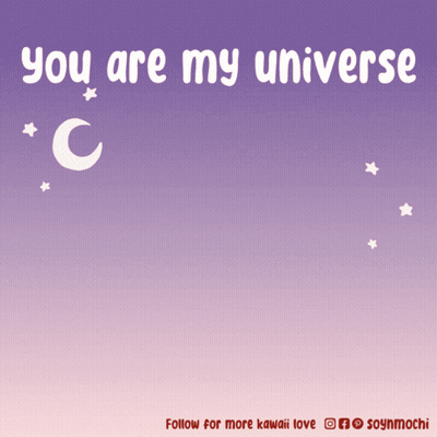 Poster Saying You Are My Universe Crescent Moon Stars GIF