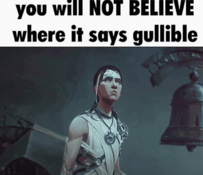 Poster Saying You Will Not Believe Where It Says Gulible GIF