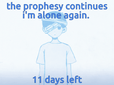 Poster Says The Prophesy Continues I'm Alone Again 11 Days Left