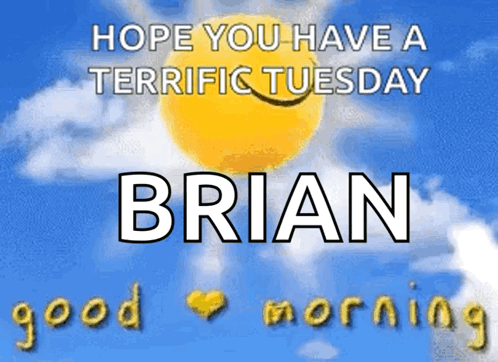 Poster That Says Hope You Have A Terrific Tuesday For Brian GIF