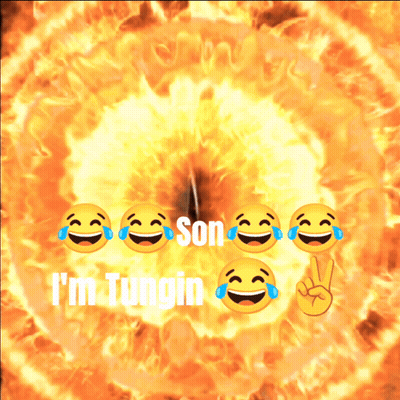 Poster With Smiley Faces Saying Son I'm Tungin GIF