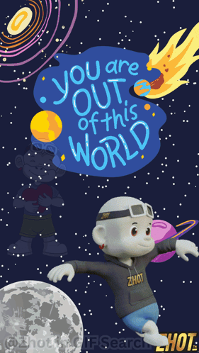 Poster You Are Out Of The World GIF