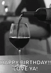 Pouring Wine Love Ya Happy Birthday Drinks  GIF