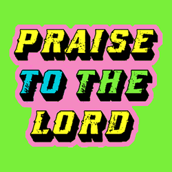 Praise To The Lord Religious Easter GIF
