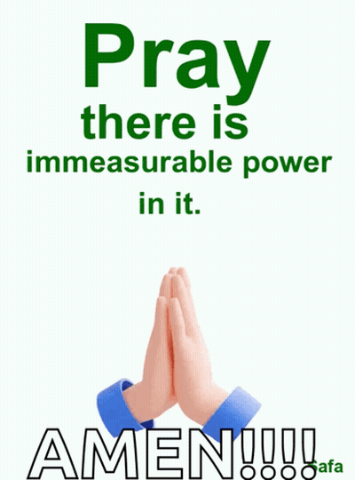 Pray There Is Immeasurable Power GIF