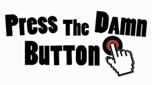 Press The Damn Easy Button GIF