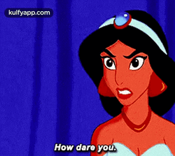 Princess Jasmine How Dare You GIF