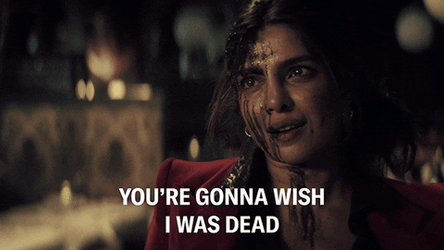 Priyanka Chopra You Wish I Was Dead GIF