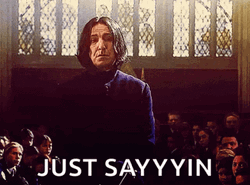 Professor Severus Snape Just Saying GIF