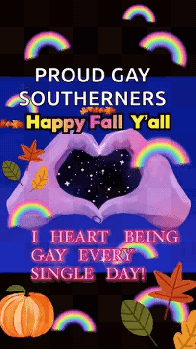 Proud Gay Southerners Happy Fall Y'all I Heart Being Gay GIF