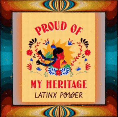 Proud Of My Heritage Latinx Power Poster GIF