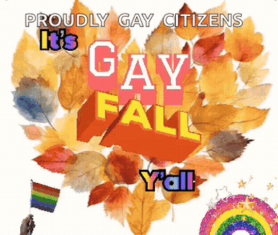 Proudly Gay Citizens It's Gay Fall Poster GIF