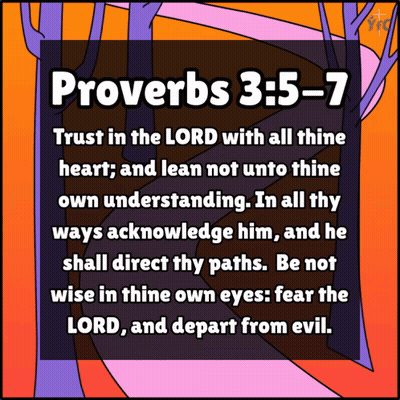 Proverbs 3:5-7 Trust In The Lord With All Thine Heart Lean Not Unto Thine Own Understanding GIF