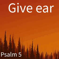 Psalms Psalm 5 GIF