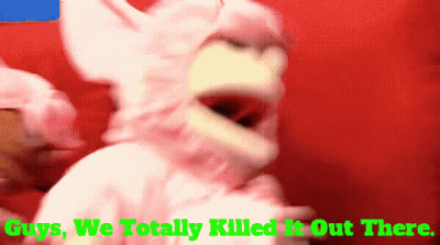 Puppet Saying Guys We Totally Killed It Out There GIF