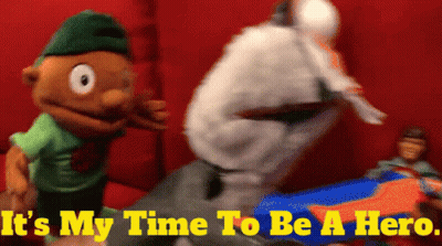 Puppet Saying It's My Time To Be A Hero GIF