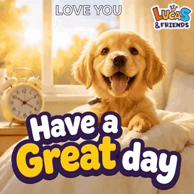 Puppy Laying on Bed Saying Have a Great Day