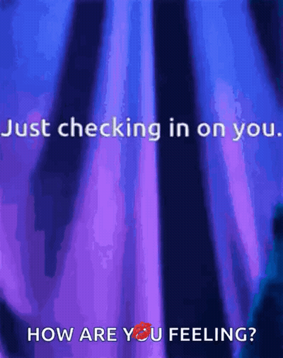 Purple And Blue Background Saying Just Checking In On You GIF