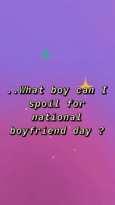 Purple And Pink Background Saying What Boy Can I Spoil For National Boyfriend Day GIF