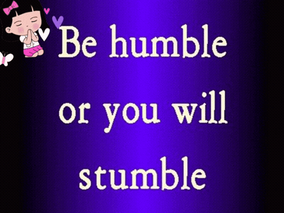 Purple Background Be Humble Or You Will Stumble GIF