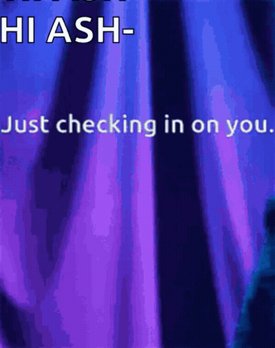 Purple Background Hi Ash Just Checking In On You GIF