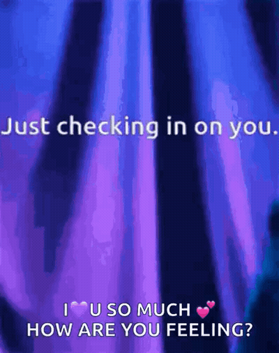 Purple Background Just Checking In On You I Love U So Much How Are You Feeling GIF