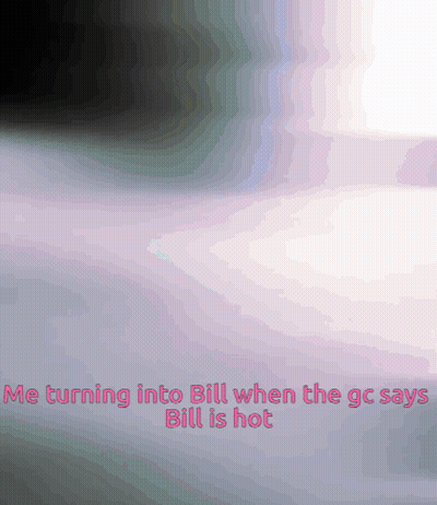 Purple Background We Turning Into Bill When The Gc Says Bill Is Hot
