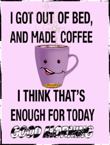 Purple Cup Of Coffee With Smiling Face I Got Out Of Bed GIF