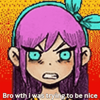 Purple Hair Girl Saying Bro With I Was Trying To Be Nice GIF