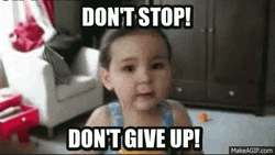 Push It Dont Stop Dont Give Up GIF