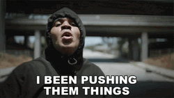 Push It I Been Pushing Them Things Kevin Gates GIF