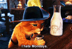 Puss In Boots Hate Mondays GIF