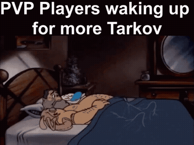 PvP Players Waking Up In Bed For Tarkov GIF