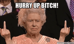 Queen Elizabeth II Hurry Up Meme  GIF
