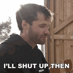 Quiet I'll Shut Up Then GIF