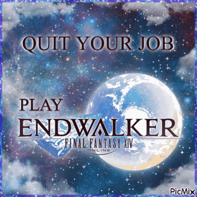 Quit Your Job Play Endwalker Final Fantasy XIV Online Poster GIF