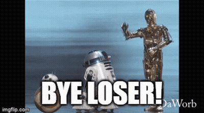 R2-D2 And C-3PO Saying Bye Loser GIF