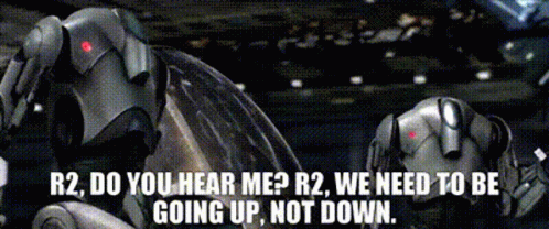 R2 Do You Hear Me Going Up Not Down GIF