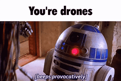 R2D2 Saying You're Drones GIF