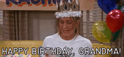 Rachel Green Friends Happy Birthday Grandma GIF