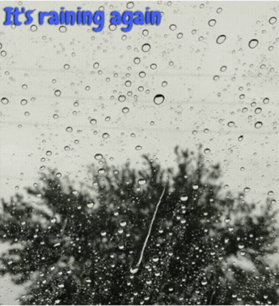 Rain Drops On Window Saying It's Raining Again GIF