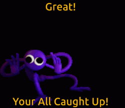 Rainbow Friends Great Your All Caught Up  GIF